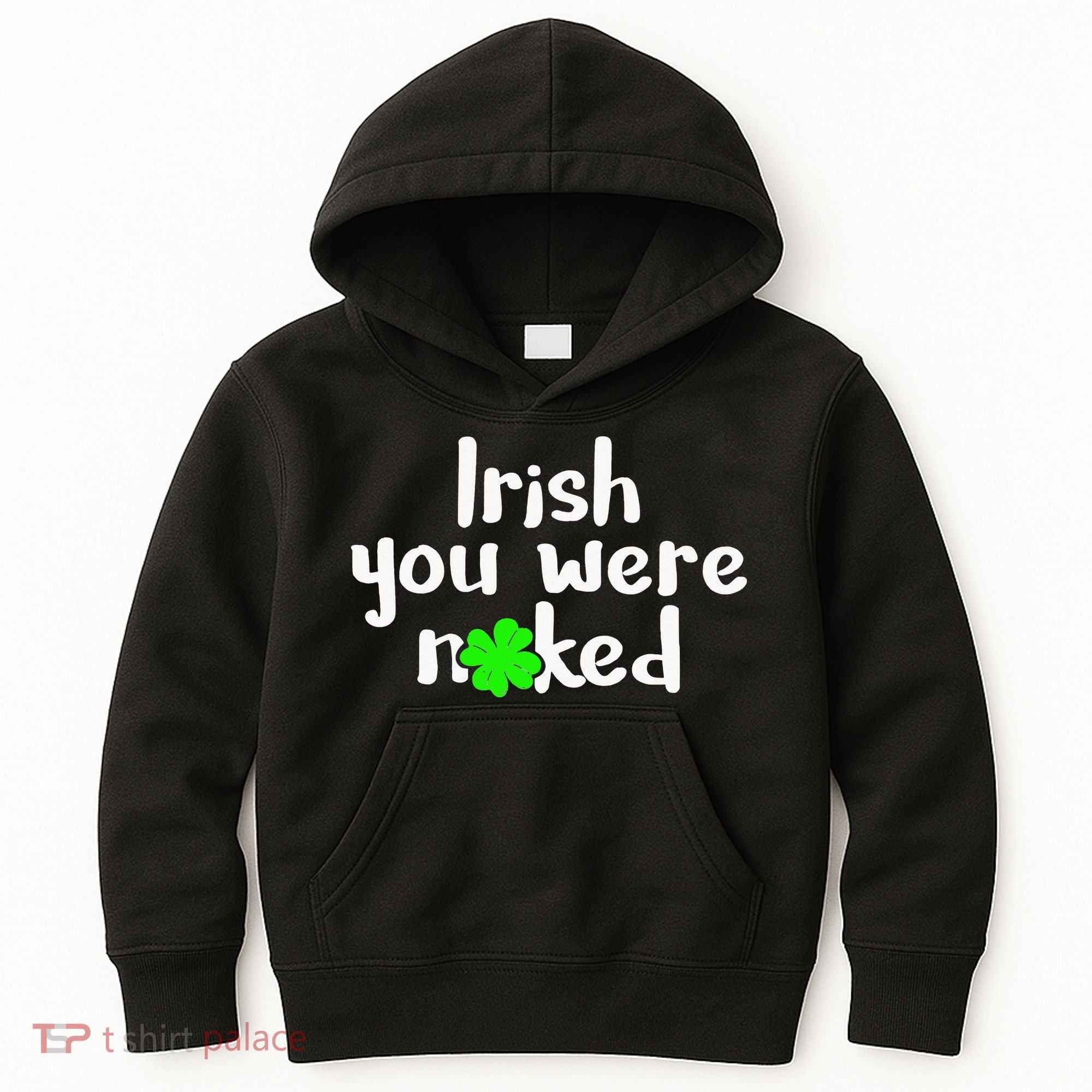 Irish You Were Naked St Patrick's Day Funny Party Shamrock Kids Hoodie