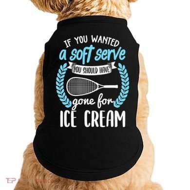 If You Wanted A Soft Serve - Funny Pickleball Player Doggie Tank