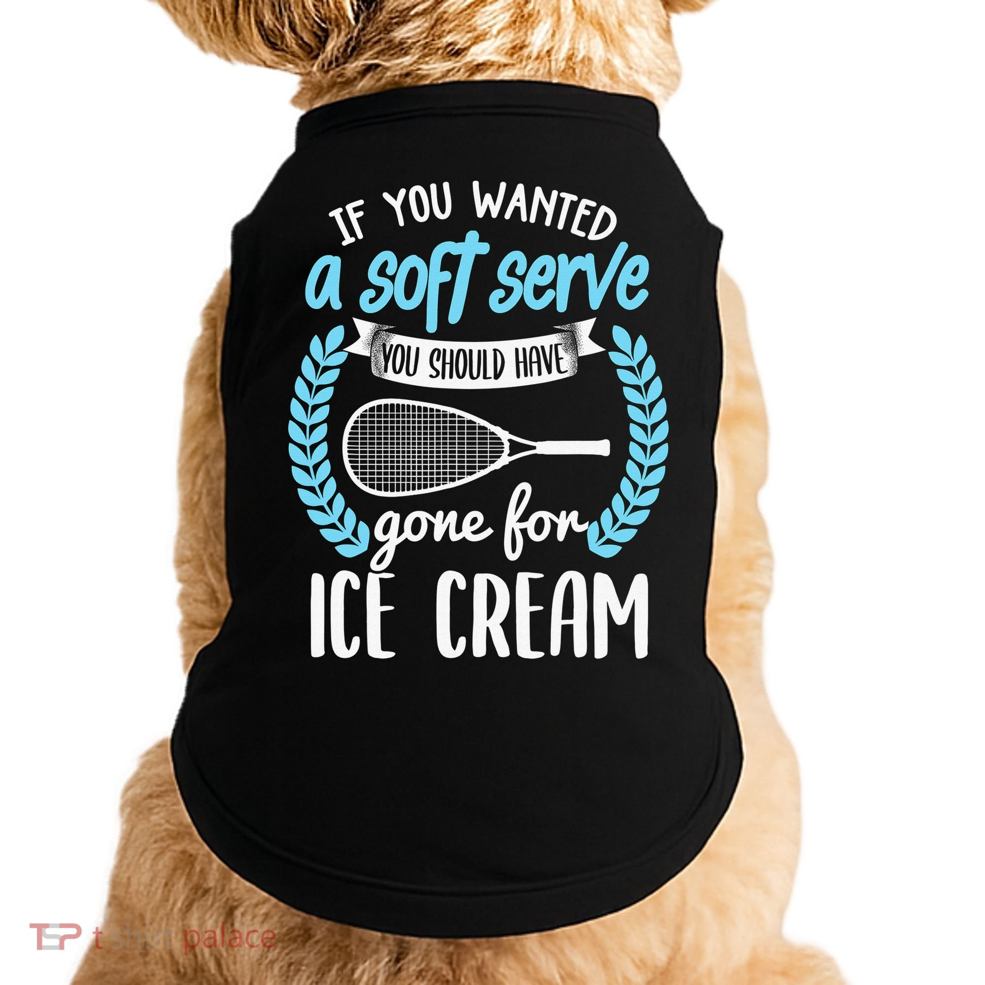 If You Wanted A Soft Serve - Funny Pickleball Player Doggie Tank