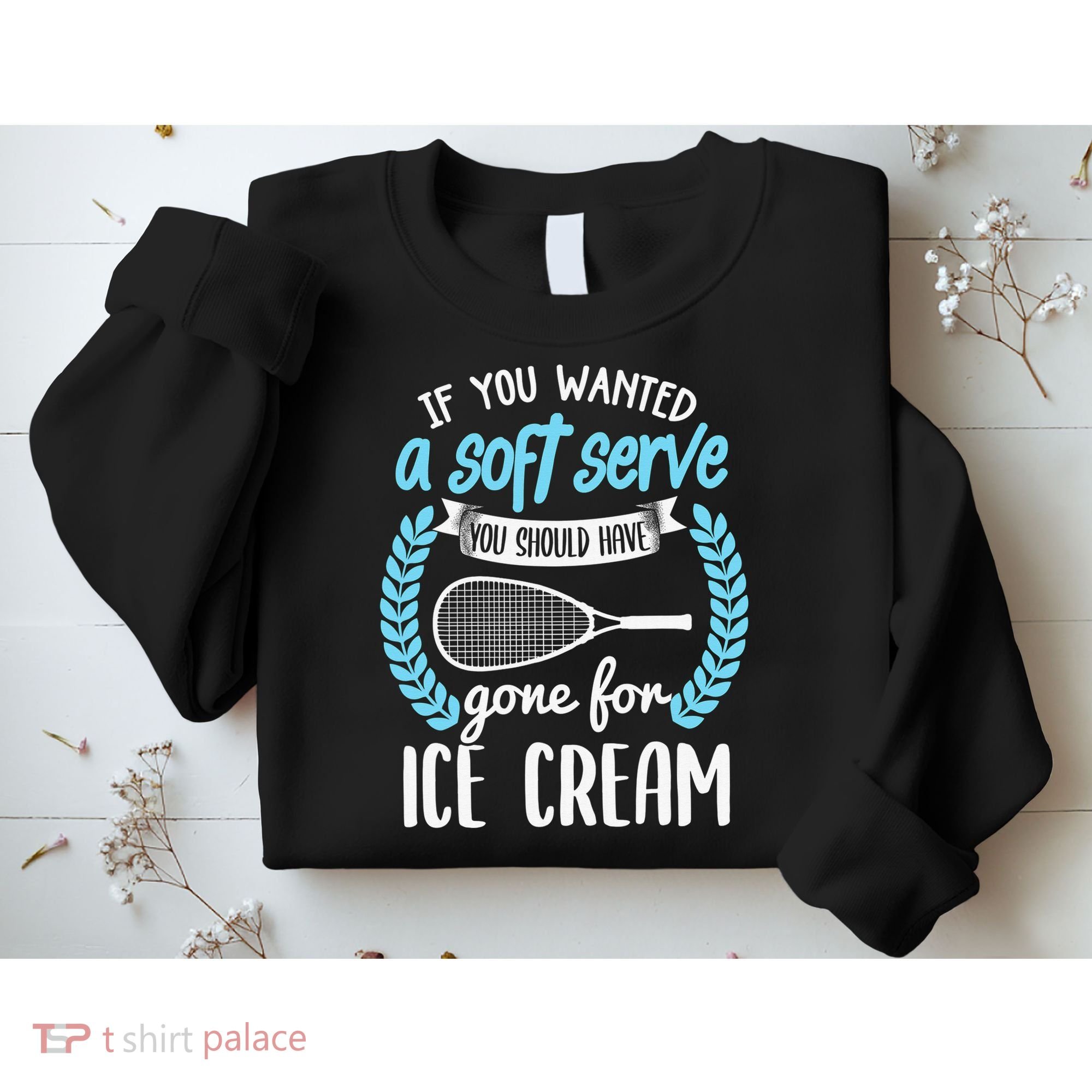 If You Wanted A Soft Serve - Funny Pickleball Player Sweatshirt