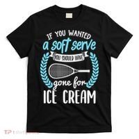 If You Wanted A Soft Serve - Funny Pickleball Player T-Shirt thumb 0