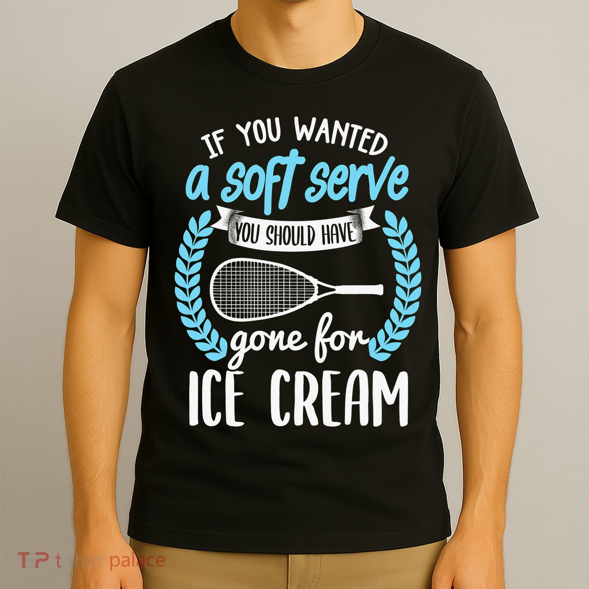 If You Wanted A Soft Serve - Funny Pickleball Player T-Shirt