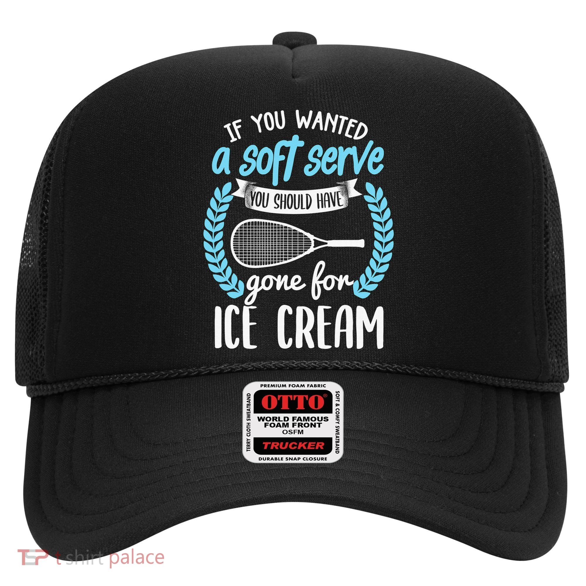 If You Wanted A Soft Serve - Funny Pickleball Player Hat