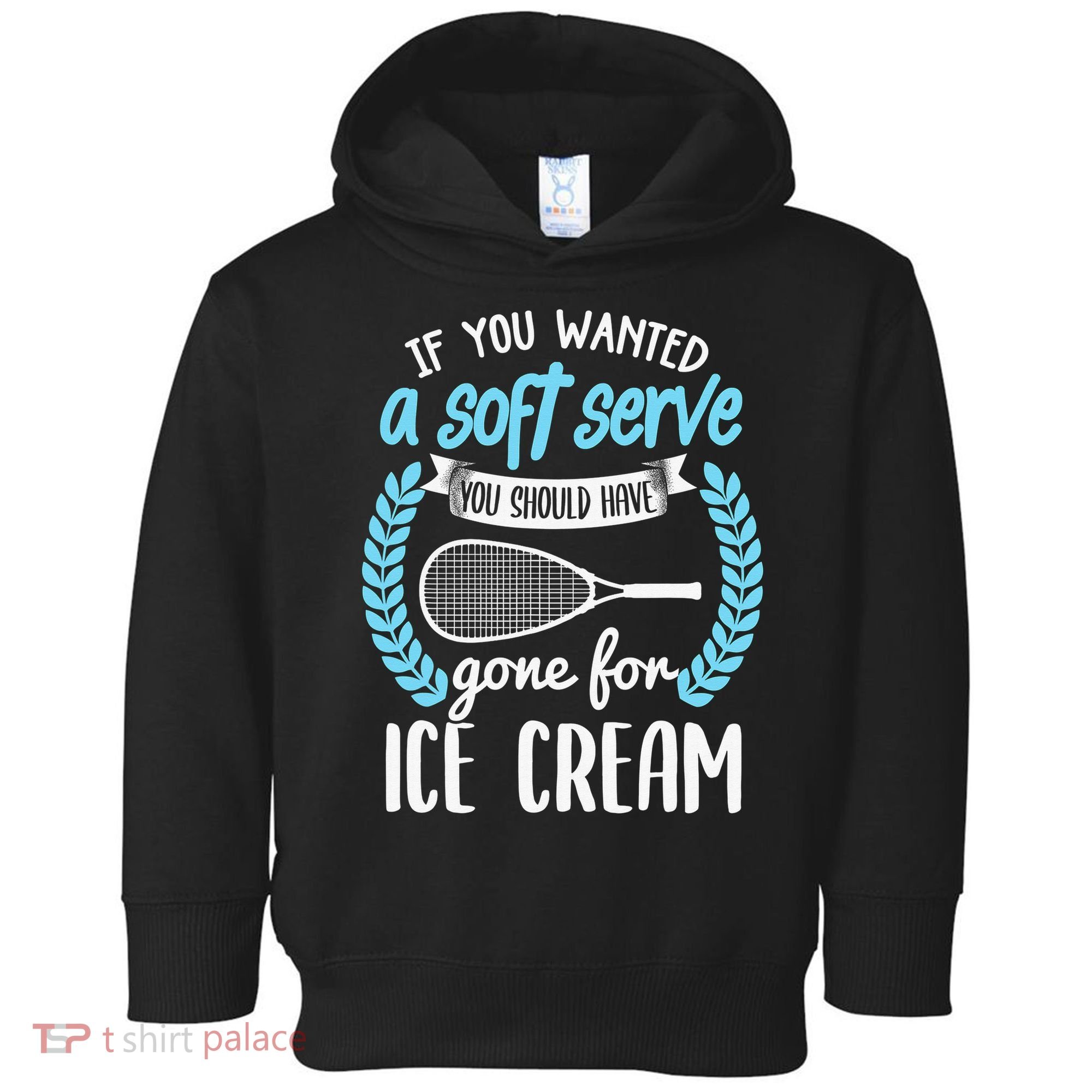 If You Wanted A Soft Serve - Funny Pickleball Player Toddler Hoodie