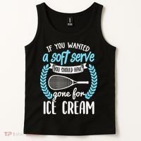 If You Wanted A Soft Serve - Funny Pickleball Player Tank Top thumb 2
