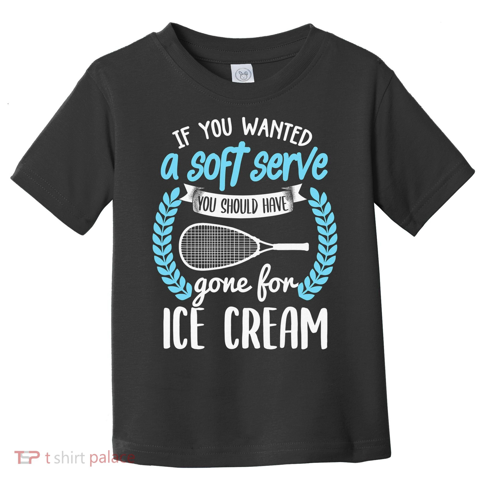If You Wanted A Soft Serve - Funny Pickleball Player Toddler T-Shirt