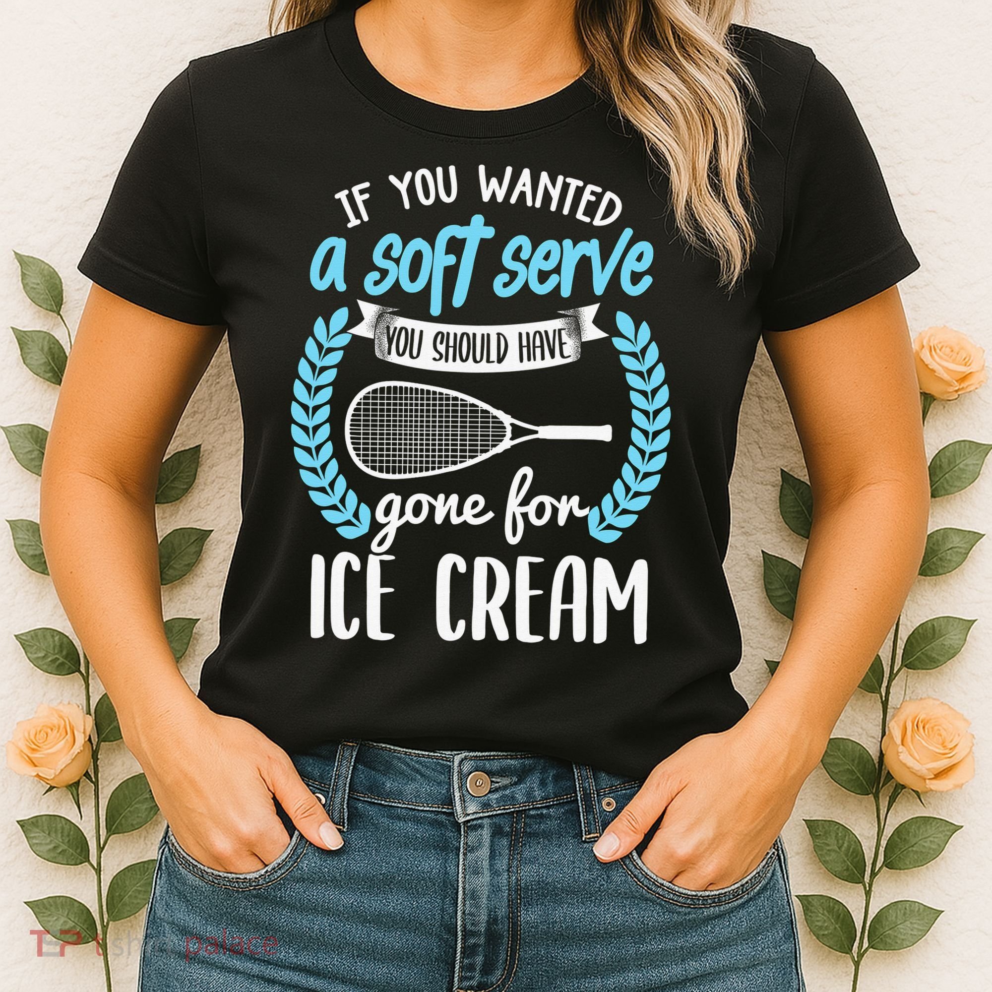 If You Wanted A Soft Serve - Funny Pickleball Player Women's T-Shirt