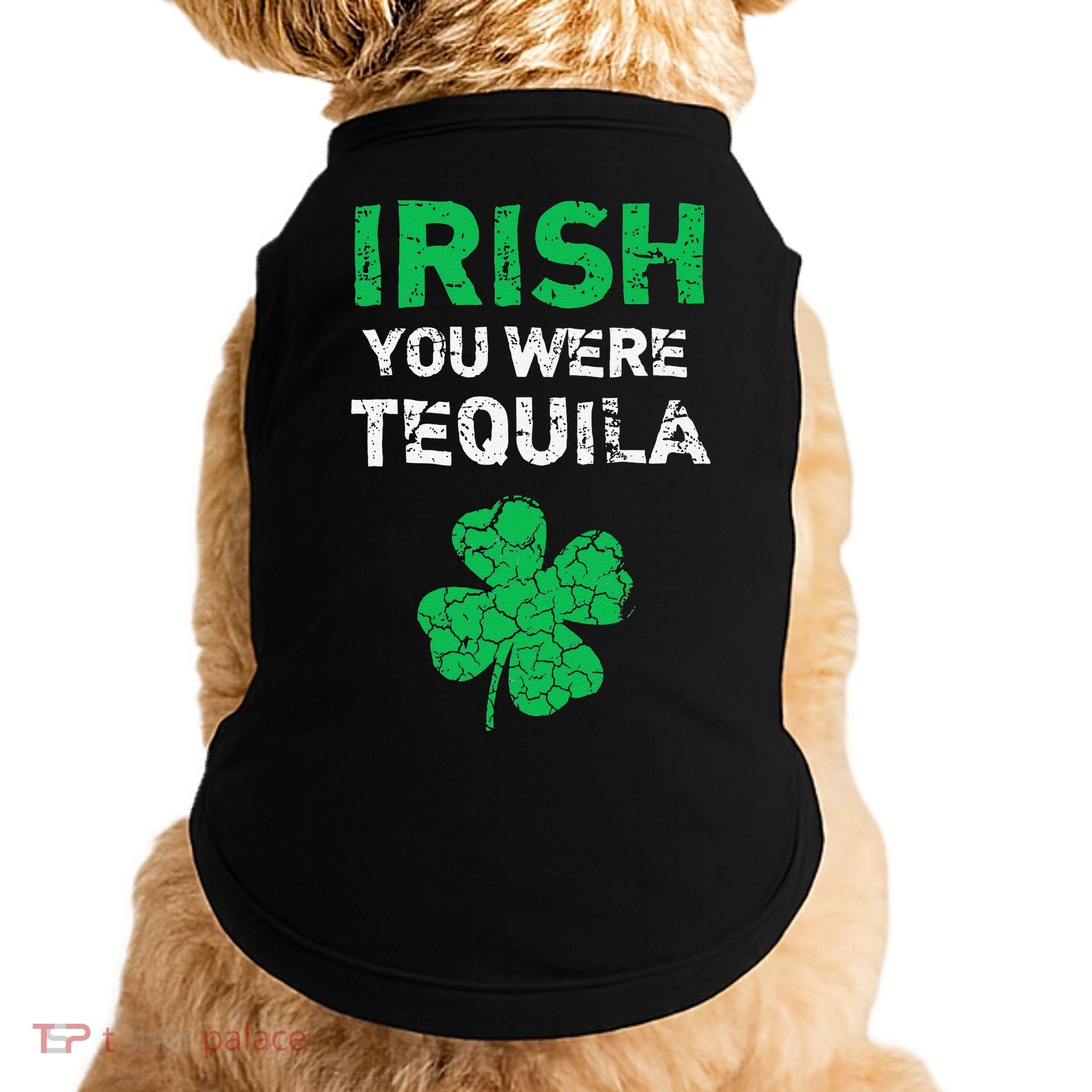 Irish You Were Tequila Funny St. Saint Patrick's Day Doggie Tank