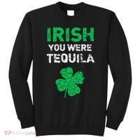 Irish You Were Tequila Funny St. Saint Patrick's Day Sweatshirt thumb 0