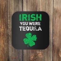 Irish You Were Tequila Funny St. Saint Patrick's Day Coaster thumb 0