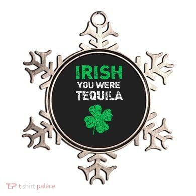 Irish You Were Tequila Funny St. Saint Patrick's Day Ornament