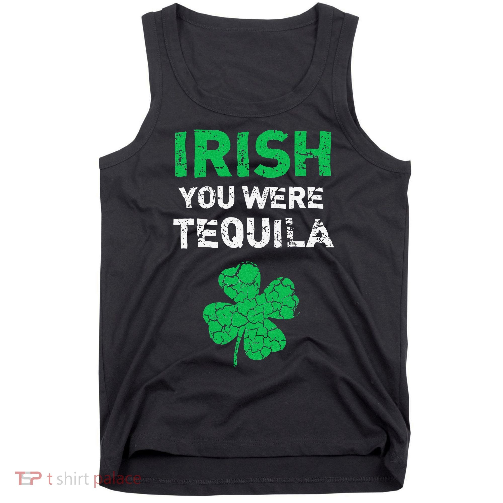 Irish You Were Tequila Funny St. Saint Patrick's Day Tank Top