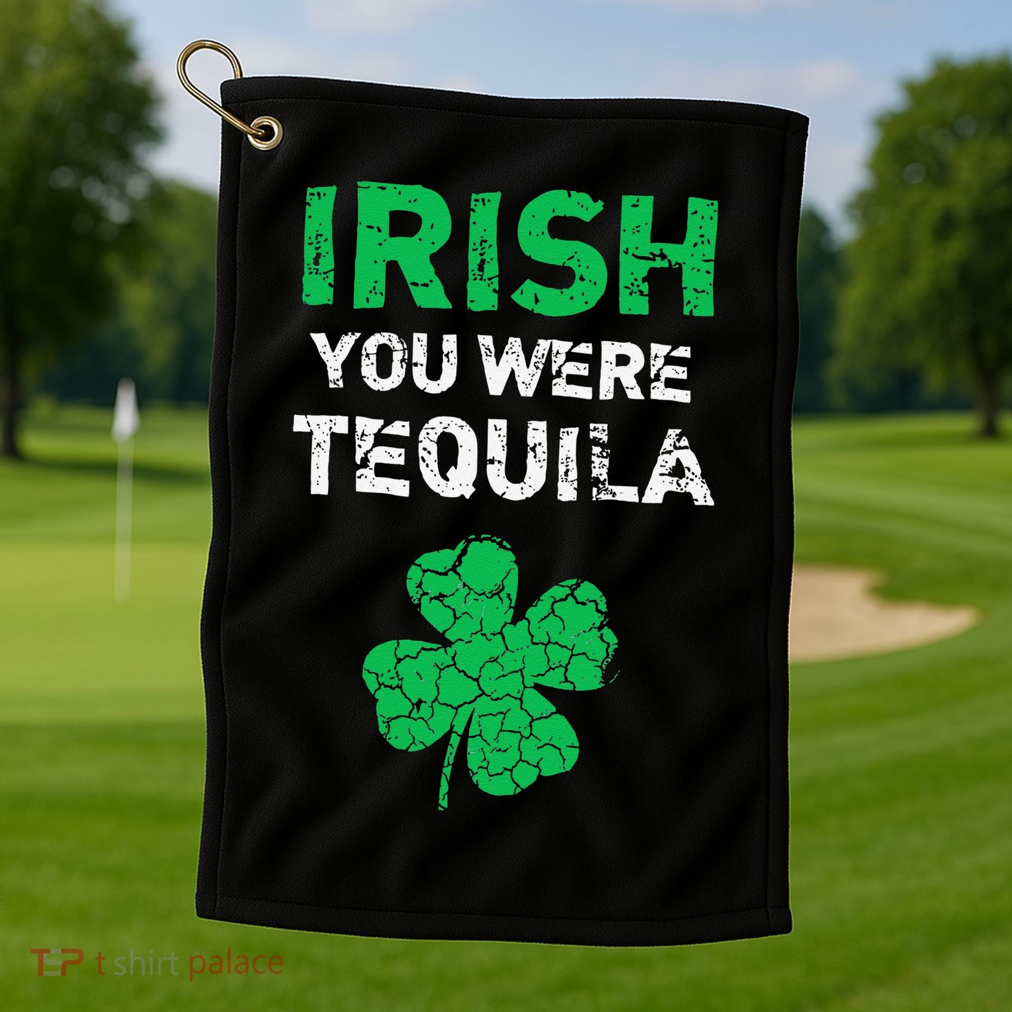 Irish You Were Tequila Funny St. Saint Patrick's Day Golf Towel