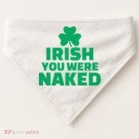 Irish You Were Naked Gift, St Patrick's Day USA-Made Doggie Bandana thumb 0