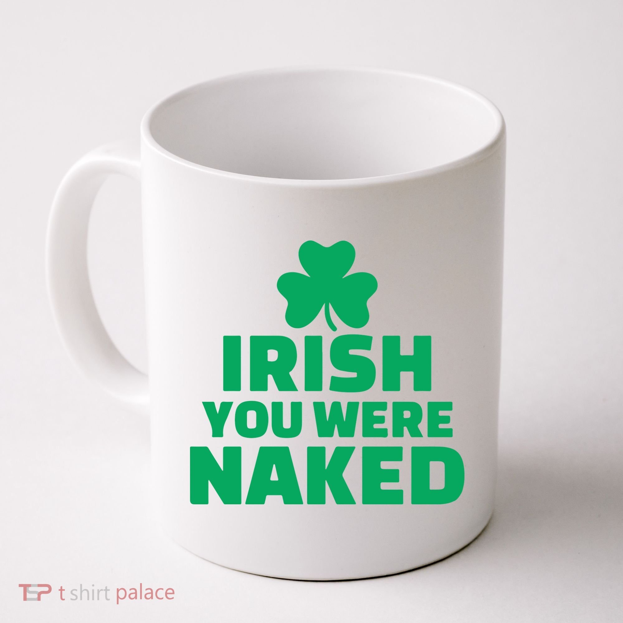 Irish You Were Naked Gift, St Patrick's Day Coffee Mug