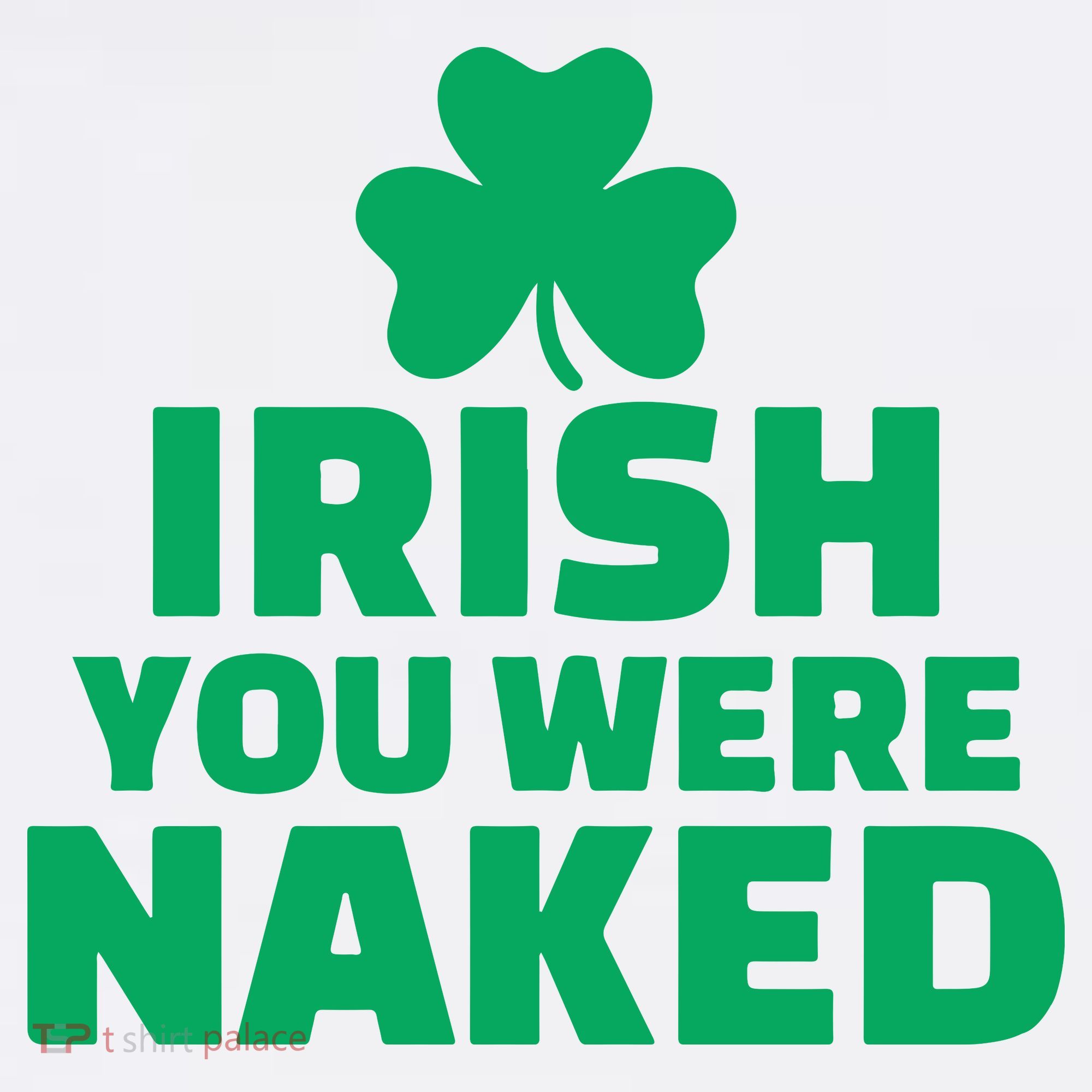 Irish You Were Naked Gift, St Patrick's Day Women's Hoodie