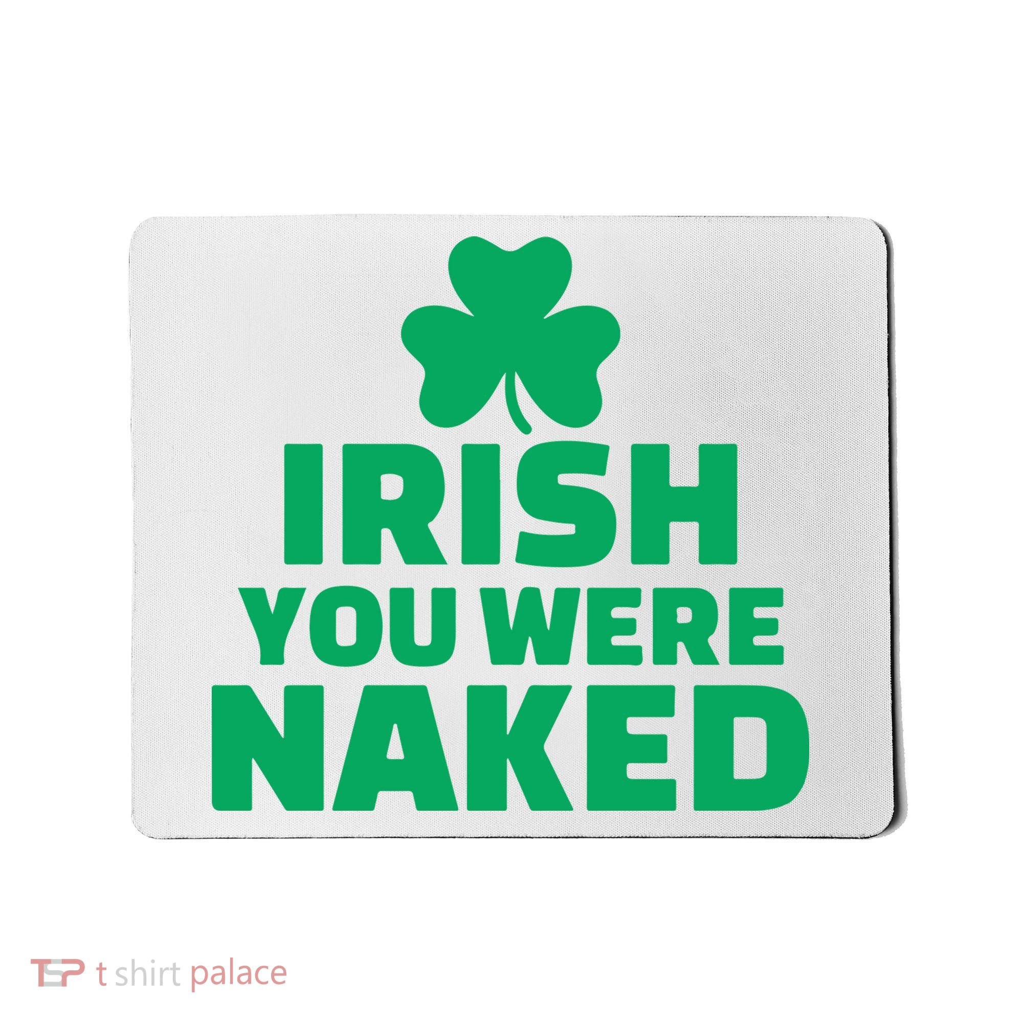 Irish You Were Naked Gift, St Patrick's Day Mousepad