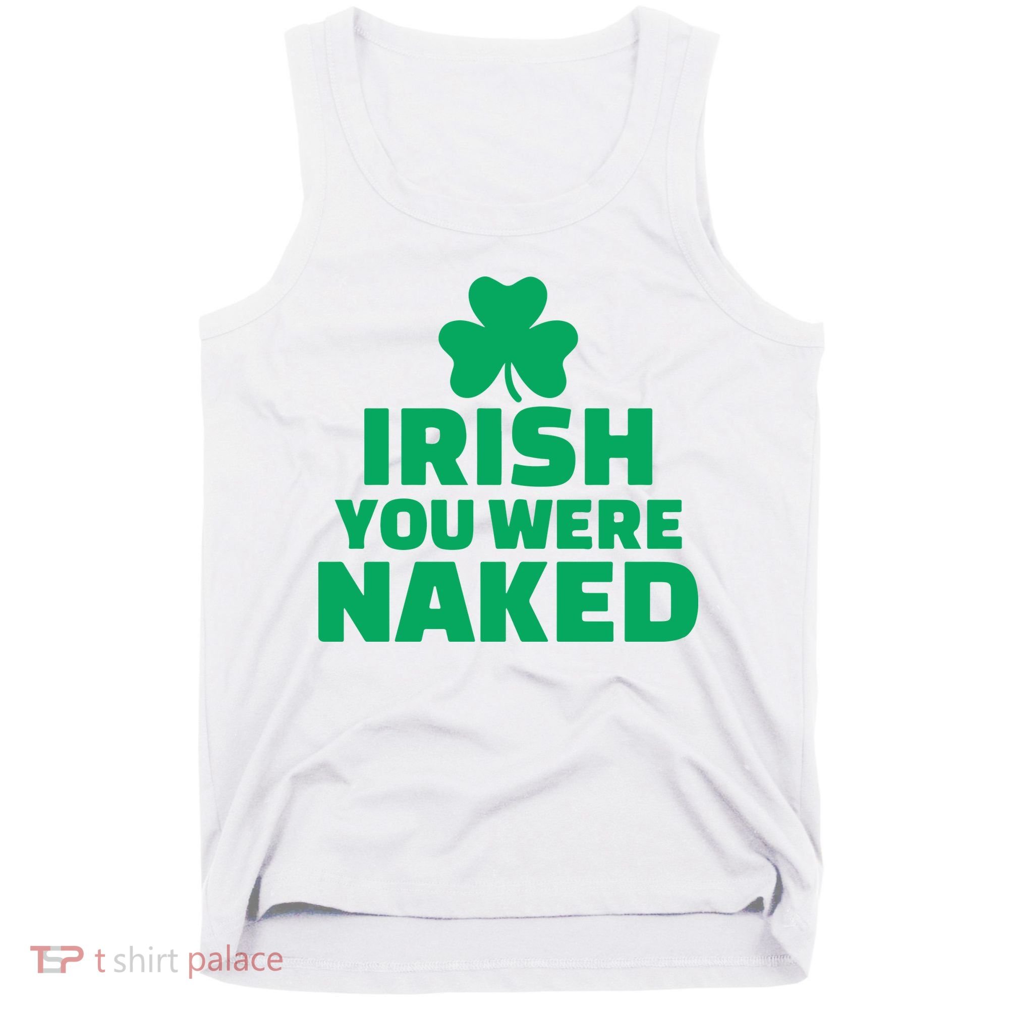 Irish You Were Naked Gift, St Patrick's Day Tank Top