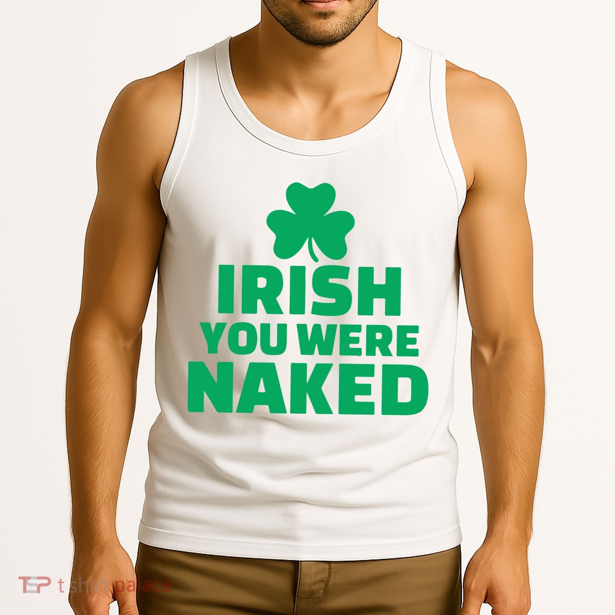 Irish You Were Naked Gift, St Patrick's Day Tank Top