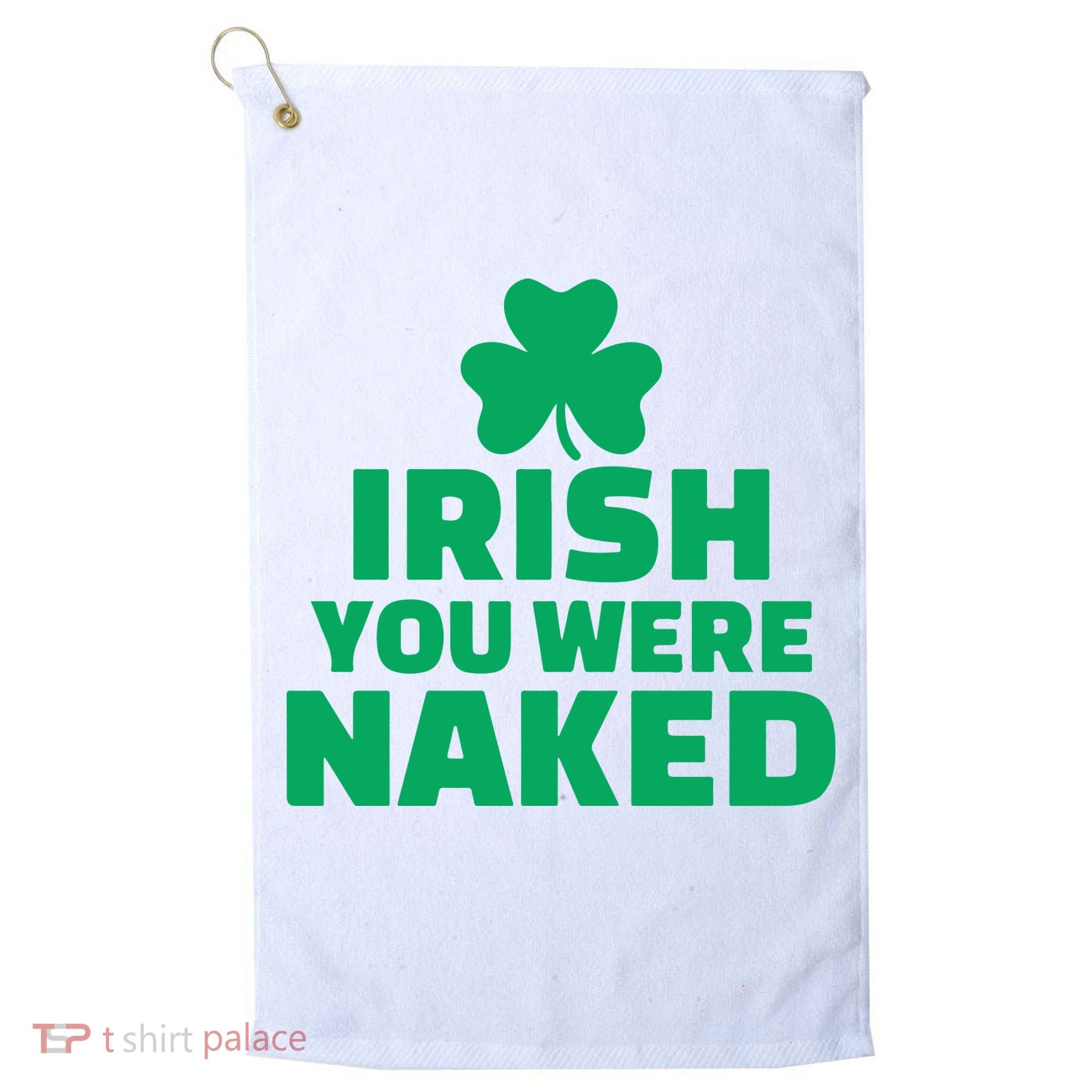 Irish You Were Naked Gift, St Patrick's Day Golf Towel