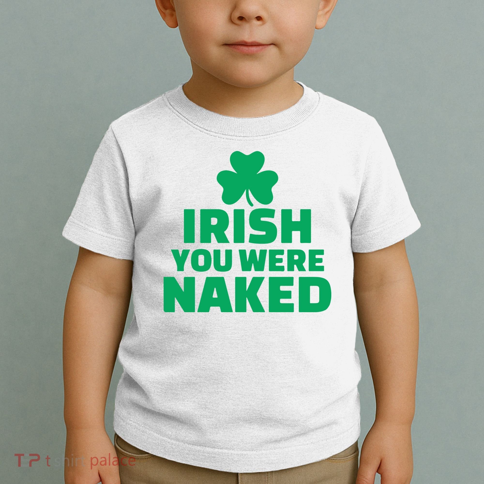 Irish You Were Naked Gift, St Patrick's Day Toddler T-Shirt