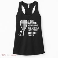 If You Wanted A Soft Serve Funny Racquetball Women's Tank Top thumb 0