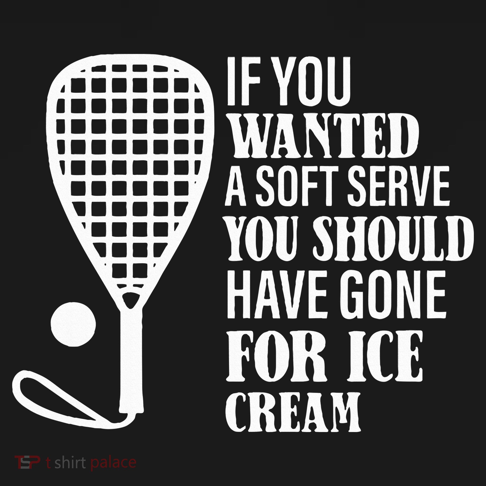 If You Wanted A Soft Serve Funny Racquetball Women's Tank Top