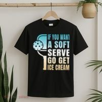 If You Want Soft Serve Go Get Ice Cream Pickleball T-Shirt thumb 2