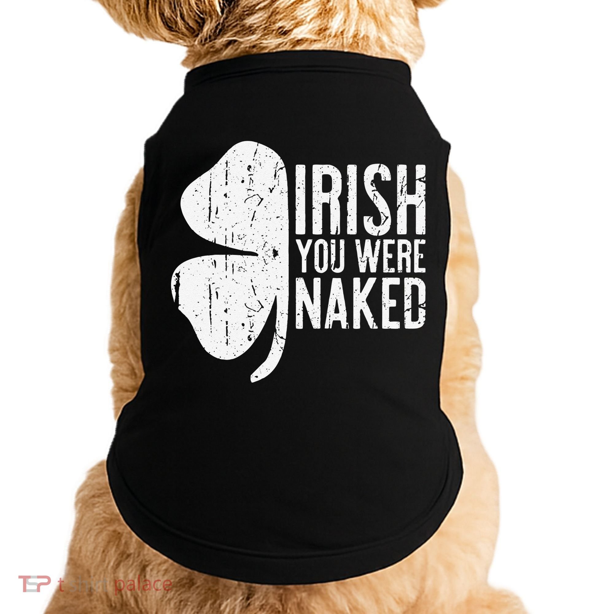 Irish You Were Naked Saint Patrick's Day Doggie Tank