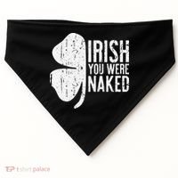 Irish You Were Naked Saint Patrick's Day USA-Made Doggie Bandana thumb 0