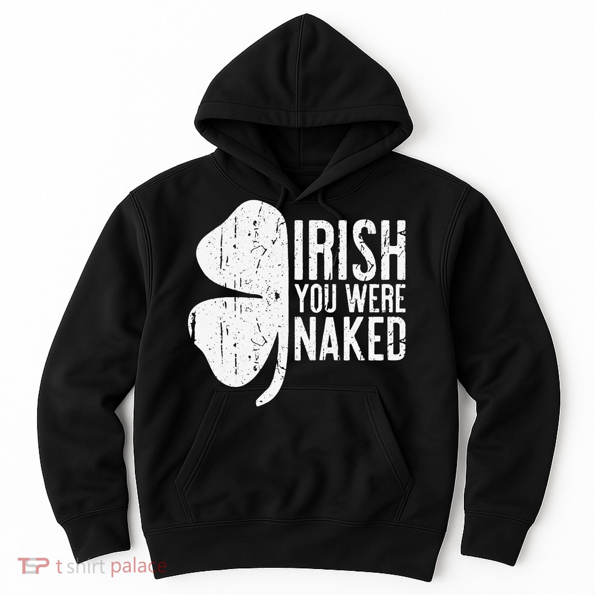 Irish You Were Naked Saint Patrick's Day Hoodie