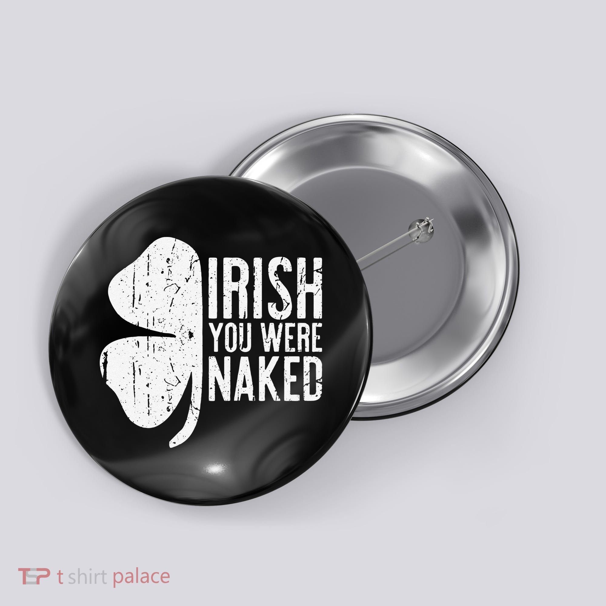 Irish You Were Naked Saint Patrick's Day Button