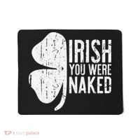 Irish You Were Naked Saint Patrick's Day Mousepad thumb 0