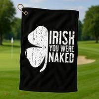 Irish You Were Naked Saint Patrick's Day Golf Towel thumb 1