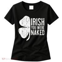 Irish You Were Naked Saint Patrick's Day Women's T-Shirt thumb 0
