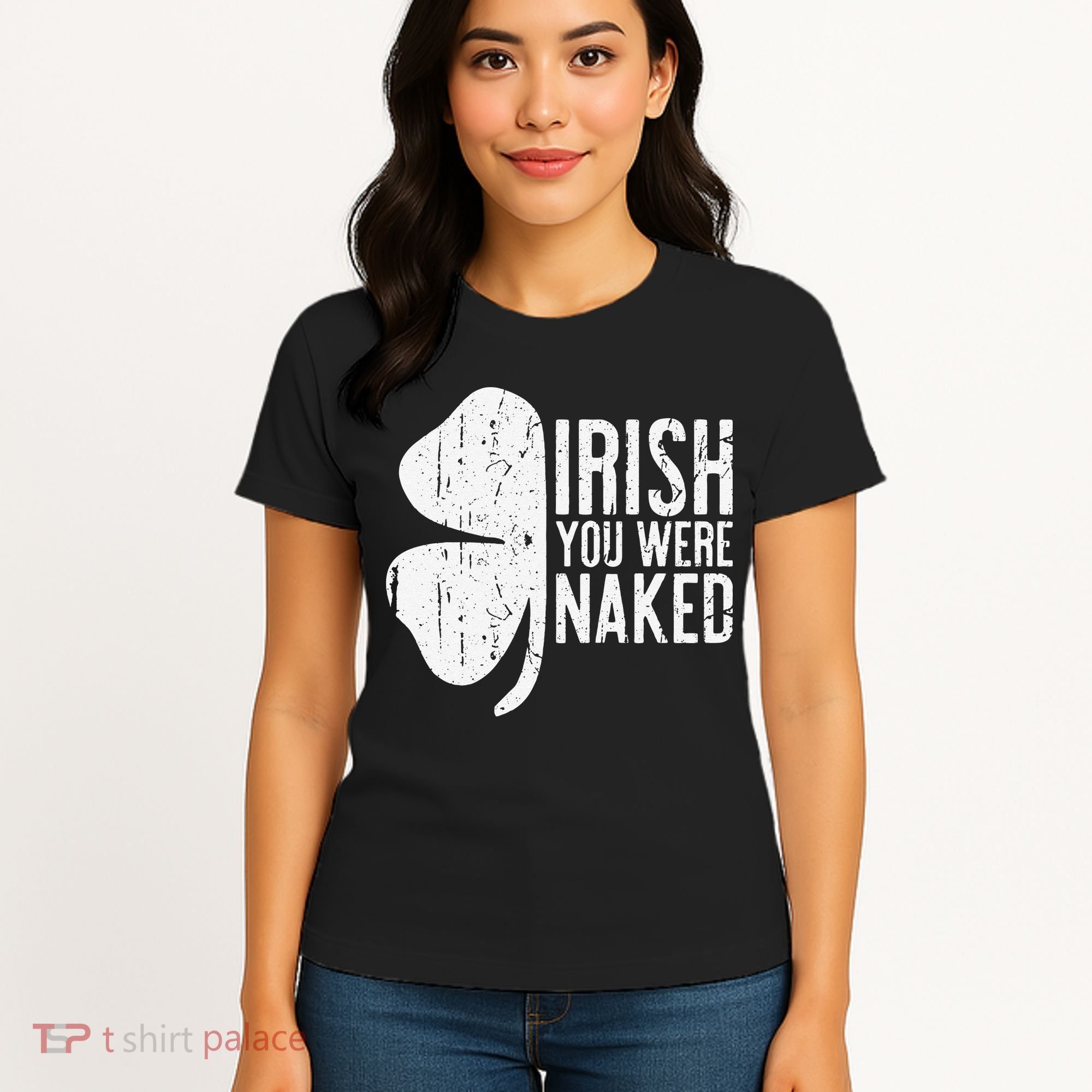 Irish You Were Naked Saint Patrick's Day Women's T-Shirt