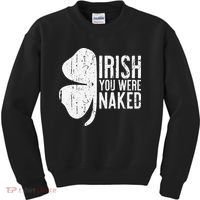 Irish You Were Naked Saint Patrick's Day Kids Sweatshirt thumb 0