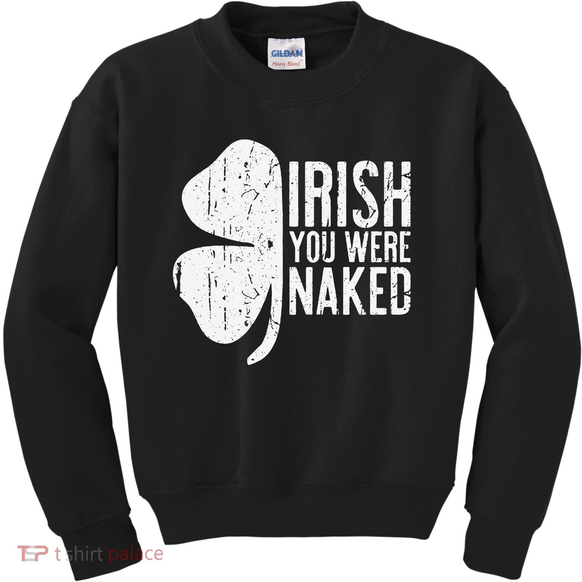 Irish You Were Naked Saint Patrick's Day Kids Sweatshirt