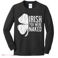 Irish You Were Naked Saint Patrick's Day Kids Long Sleeve Shirt thumb 0