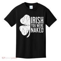 Irish You Were Naked Saint Patrick's Day Kids T-Shirt thumb 0