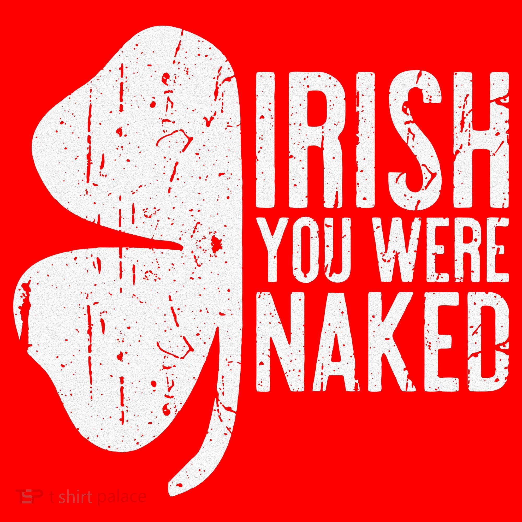 Irish You Were Naked Saint Patrick's Day Santa Hat