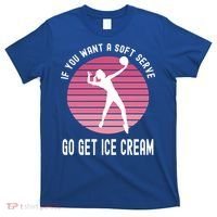 If You Want A Soft Serve Go Get Ice Cream Punny Volleyball Gift T-Shirt thumb 0