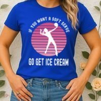 If You Want A Soft Serve Go Get Ice Cream Punny Volleyball Gift Women's T-Shirt thumb 2