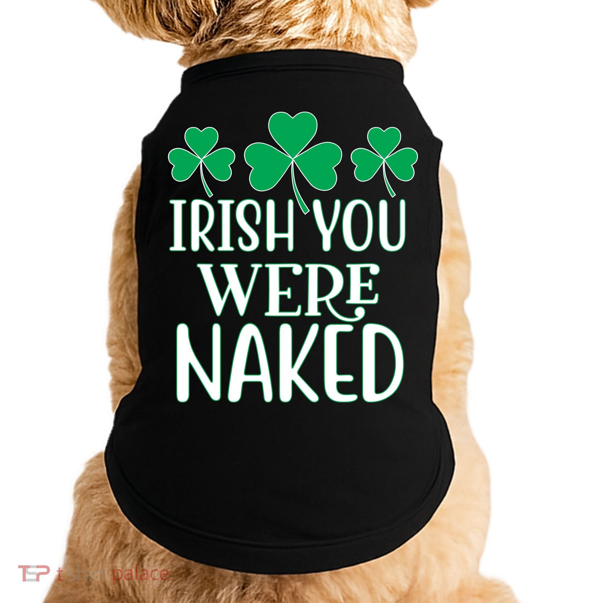Irish You Were Naked Funny St Patricks Doggie Tank