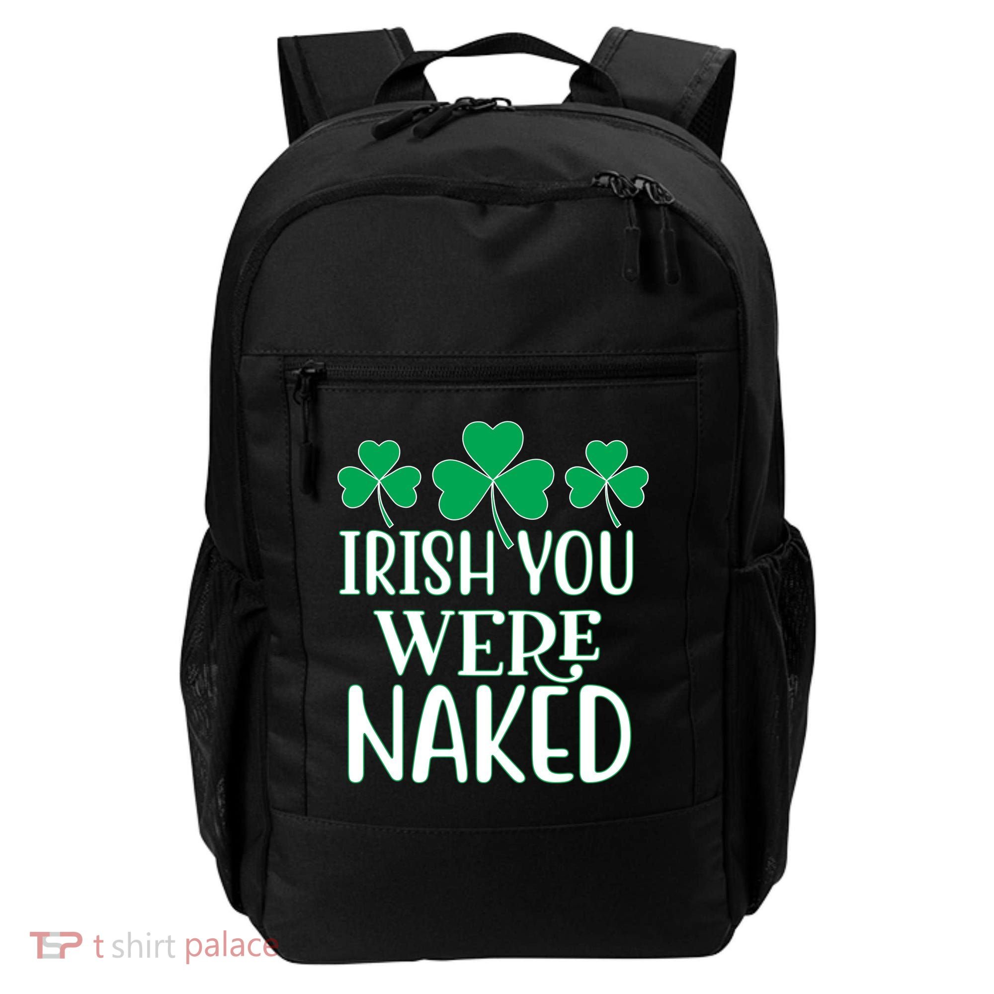 Irish You Were Naked Funny St Patricks Backpack