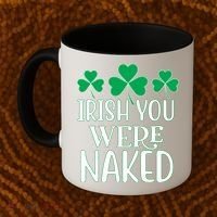 Irish You Were Naked Funny St Patricks Coffee Mug thumb 2