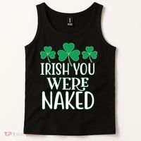 Irish You Were Naked Funny St Patricks Tank Top thumb 2