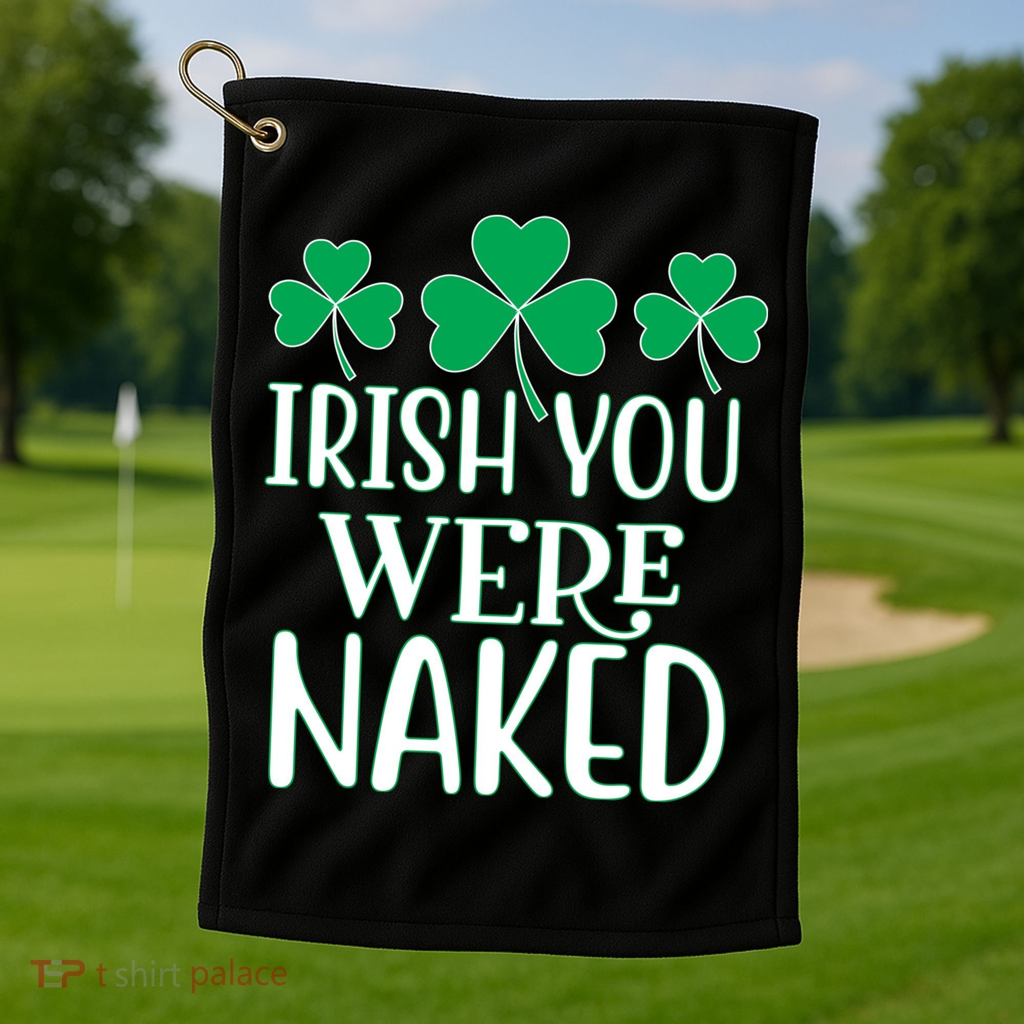 Irish You Were Naked Funny St Patricks Golf Towel