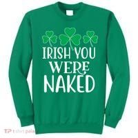 Irish You Were Naked Funny St Patricks Sweatshirt thumb 0