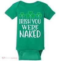 Irish You Were Naked Funny St Patricks Baby Bodysuit thumb 0